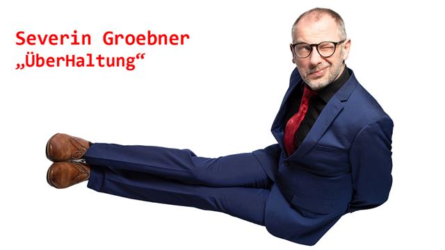 Kabarettist Severin Groebner mit seinem neuen Kabarettprogramm ÜberHaltung
